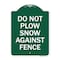 Signmission Do Not Plow Snow Against Fence, Green & White Aluminum Architectural Sign, 18" x 24", GW-1824-24142 A-DES-GW-1824-24142 - alternate 1